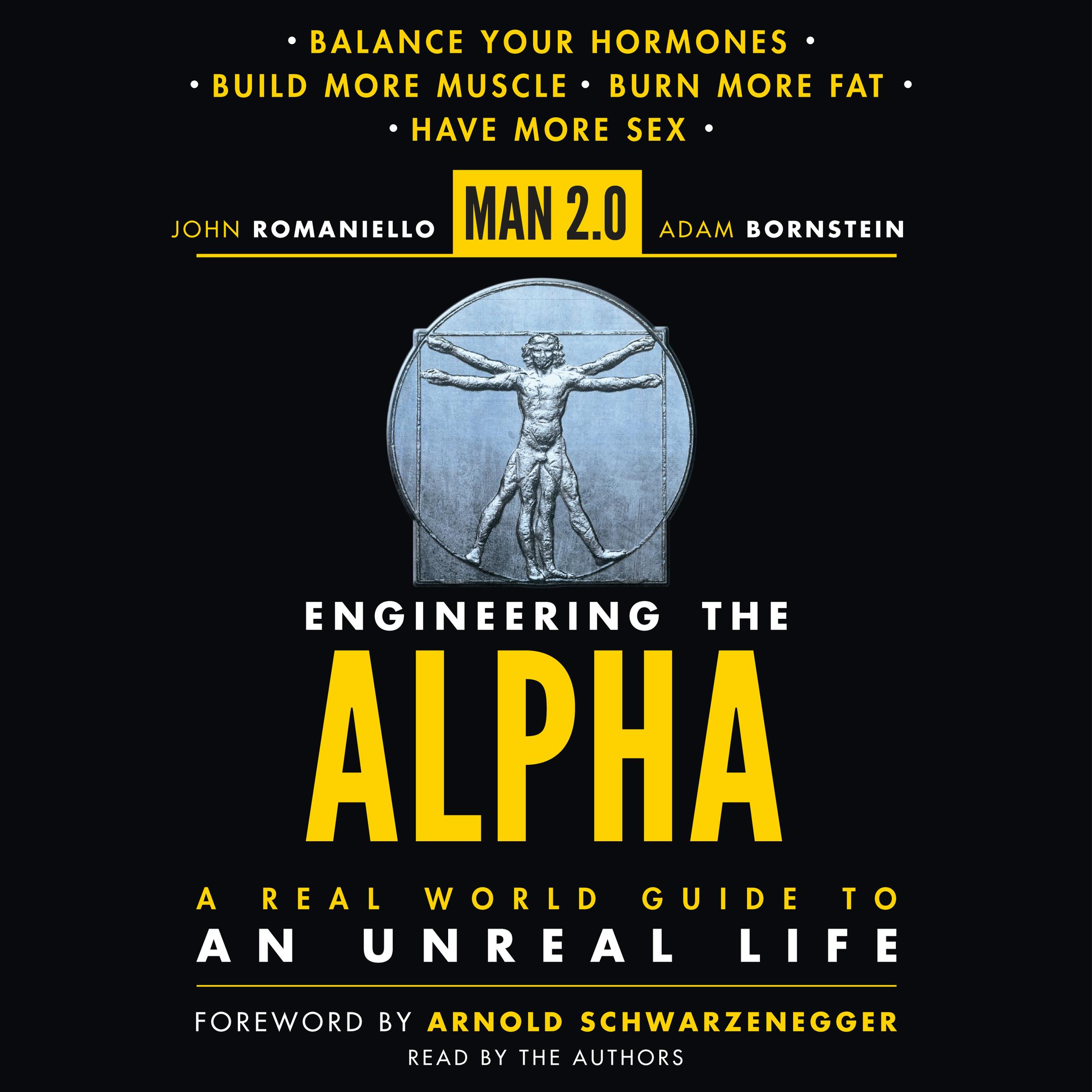 Man 2.0 Engineering The Alpha: A Real World Guide To An Unreal Life: Build  More Muscle. Burn More Fat. Have More Sex | Audiobook | John Romaniello |  Nextory