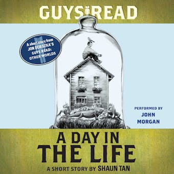 Guys Read: A Day In the Life: A Short Story from Guys Read: Other Worlds