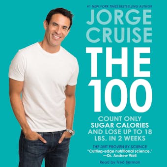 The 100: Count ONLY Sugar Calories and Lose Up to 18 Lbs. in 2 Weeks - undefined