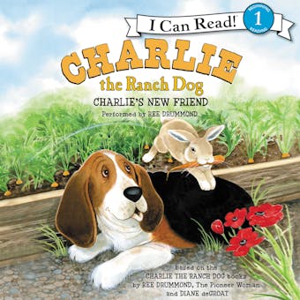 Charlie the Ranch Dog: Charlie's New Friend - Ree Drummond