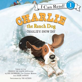Charlie the Ranch Dog: Charlie's Snow Day - Ree Drummond