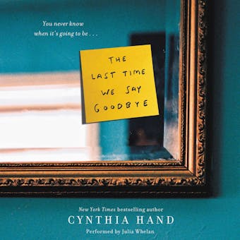 The Last Time We Say Goodbye - Cynthia Hand
