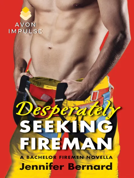 Desperately Seeking Fireman : A Bachelor Firemen Novella
