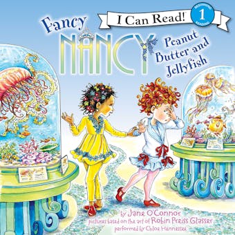 Fancy Nancy: Peanut Butter and Jellyfish - Jane O'Connor