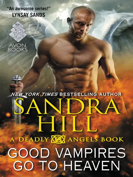 Good Vampires Go To Heaven : A Deadly Angels Book