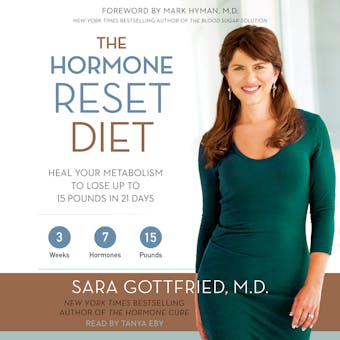 The Hormone Reset Diet: Heal Your Metabolism to Lose Up to 15 Pounds in 21 Days - Sara Gottfried