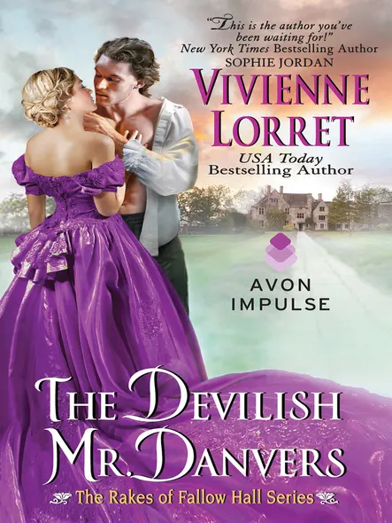 The Devilish Mr. Danvers : The Rakes Of Fallow Hall Series