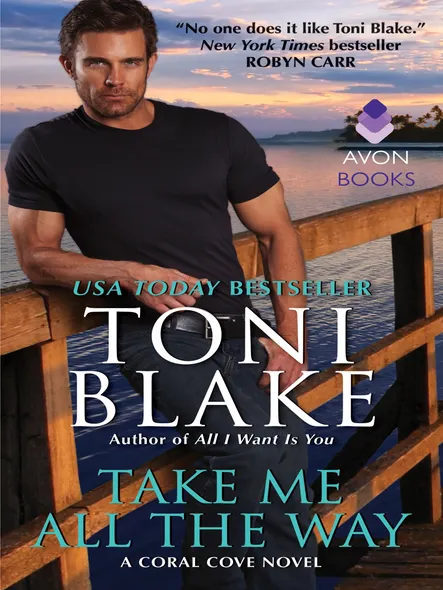 Take Me All The Way : A Coral Cove Novel