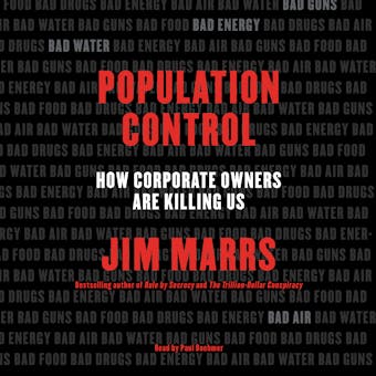 Population Control: How Corporate Owners Are Killing Us - undefined