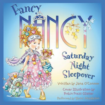 Fancy Nancy: Saturday Night Sleepover - undefined