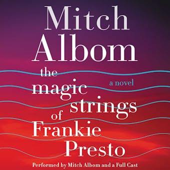 The Magic Strings of Frankie Presto: A Novel - undefined