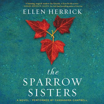 The Sparrow Sisters: A Novel - Ellen Herrick