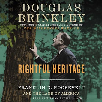 Rightful Heritage: Franklin D. Roosevelt and the Land of America - undefined