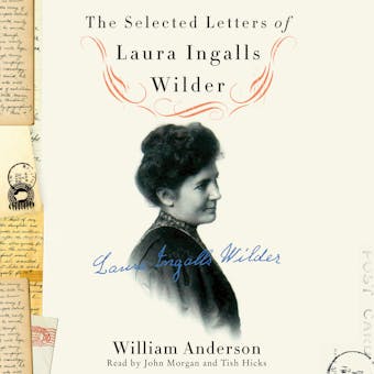 The Selected Letters of Laura Ingalls Wilder - Laura Ingalls Wilder, William Anderson