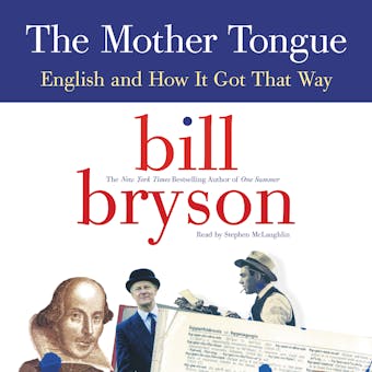 The Mother Tongue: English and How It Got That Way