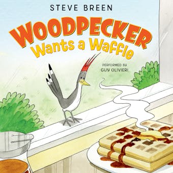 Woodpecker Wants a Waffle - undefined