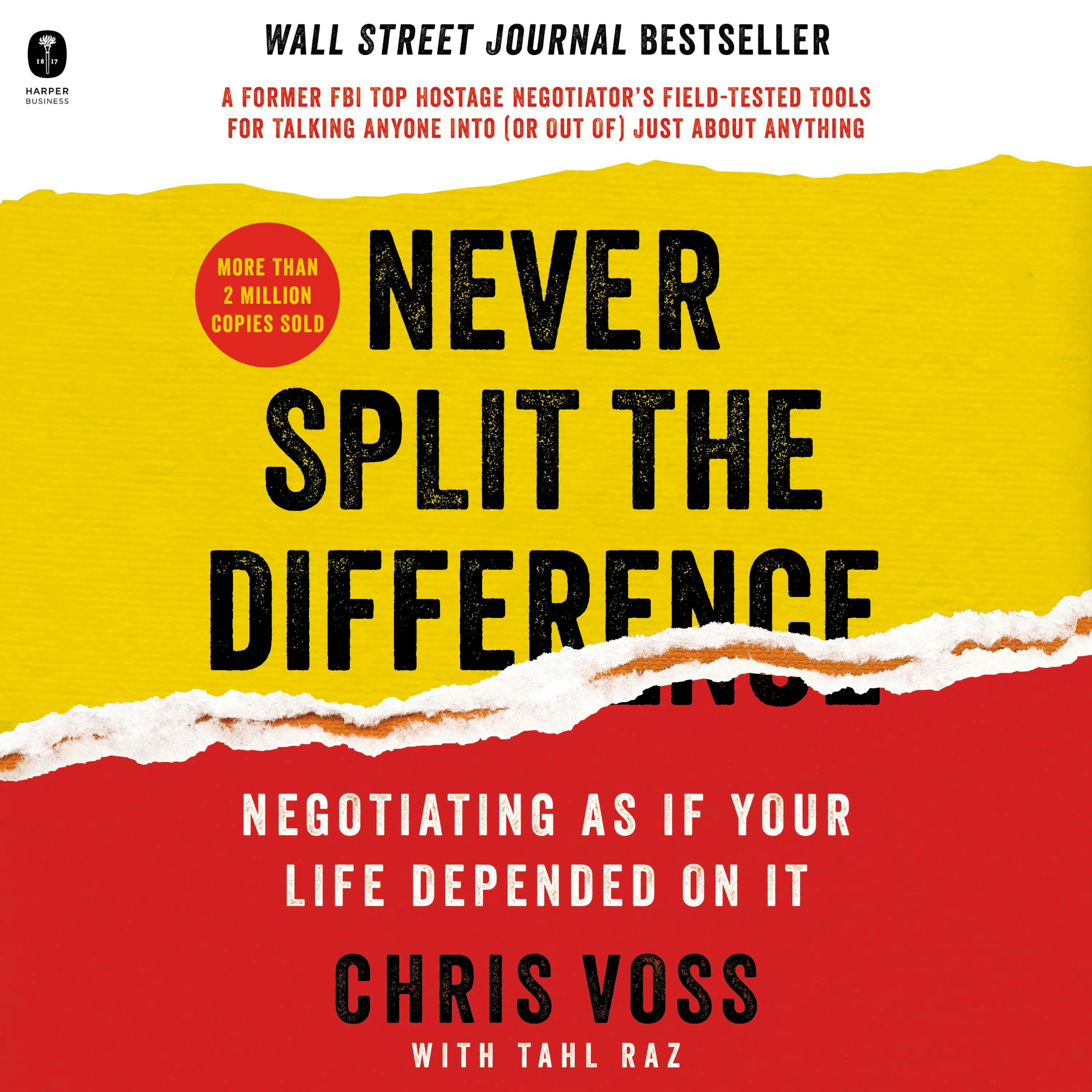 Never Split The Difference: Negotiating As If Your Life Depended