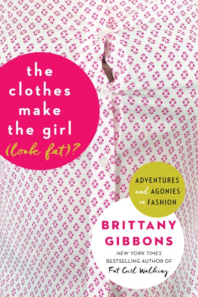 The Clothes Make The Girl (Look Fat)? : Adventures And Agonies In Fashion