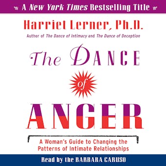 The Dance of Anger: A Woman's Guide to Changing the Patterns of Intimate Relationships - undefined