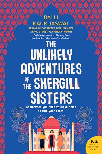 The Unlikely Adventures Of The Shergill Sisters : A Novel