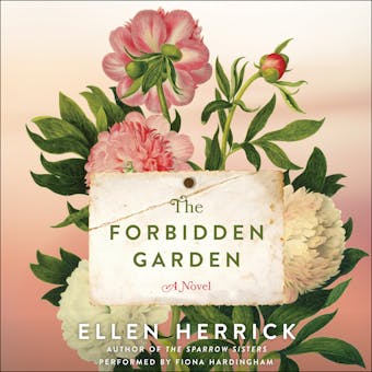 The Forbidden Garden: A Novel - Ellen Herrick