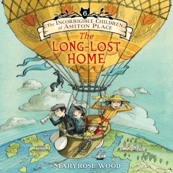 The Incorrigible Children of Ashton Place: Book VI: The Long-Lost Home