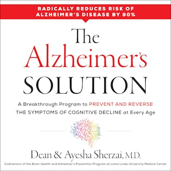 The Alzheimer's Solution: A Breakthrough Program to Prevent and Reverse the Symptoms of Cognitive Decline at Every Age - undefined
