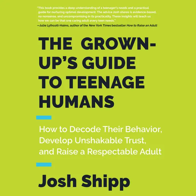 The Grown-Up's Guide to Teenage Humans : How to Decode Their Behavior ...