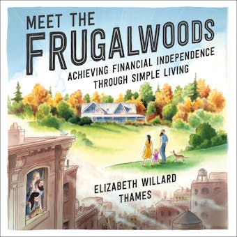 Meet the Frugalwoods: Achieving Financial Independence Through Simple Living - undefined