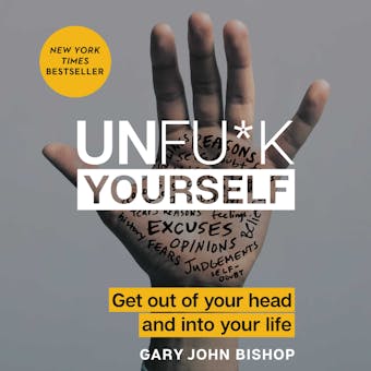 Unfu*k Yourself: Get Out of Your Head and into Your Life - undefined