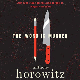 The Word is Murder: A Novel - Anthony Horowitz