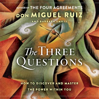 The Three Questions: How to Discover and Master the Power Within You - undefined