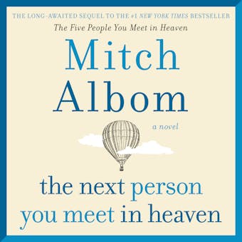 The Next Person You Meet in Heaven: The Sequel to The Five People You Meet in Heaven - Mitch Albom