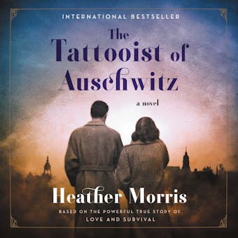 The Tattooist of Auschwitz: A Novel - undefined