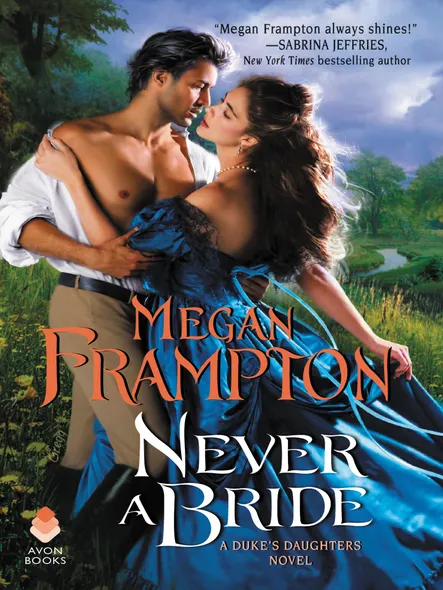 Never A Bride : A Duke's Daughters Novel