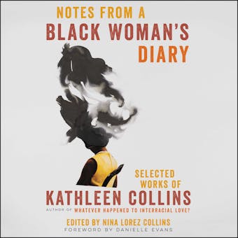 Notes from a Black Woman's Diary: Selected Works of Kathleen Collins - undefined
