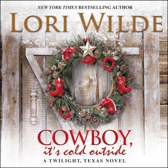 Cowboy, It's Cold Outside: A Twilight, Texas Novel