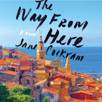 The Way from Here: A Novel - undefined