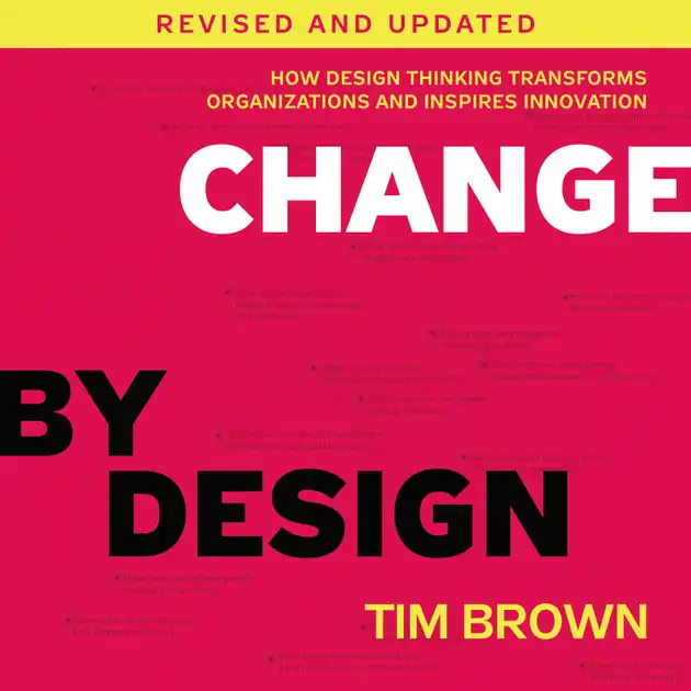 Change By Design - Édition Révisée : La Méthode Du Design Thinking Pour Transformer Les Organisations