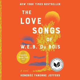 The Love Songs of W.E.B. Du Bois: An Oprah’s Book Club Novel - Honoree Fanonne Jeffers