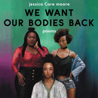 We Want Our Bodies Back: Poems - undefined