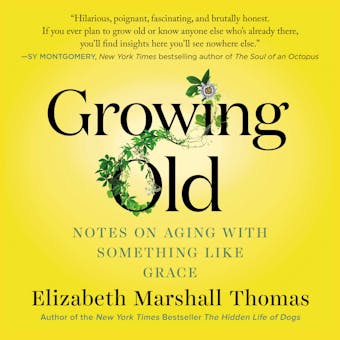 Growing Old: Notes on Aging with Something Like Grace - undefined