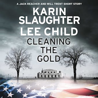 Cleaning the Gold: A Jack Reacher and Will Trent Short Story - undefined