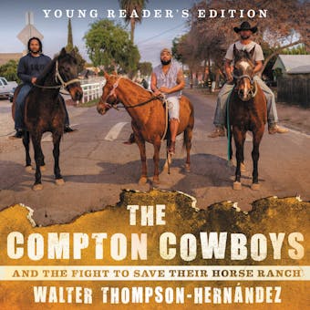 The Compton Cowboys: Young Readers' Edition: And the Fight to Save Their Horse Ranch - undefined