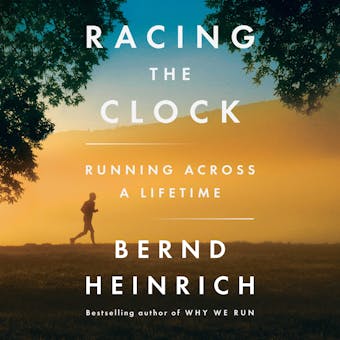 Racing the Clock: Running Across a Lifetime - undefined