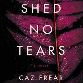 Shed No Tears: A Novel - undefined