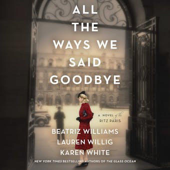 All the Ways We Said Goodbye: A Novel of the Ritz Paris - undefined