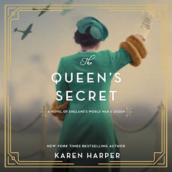The Queen's Secret: A Novel of England's World War II Queen - Karen Harper