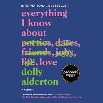 Everything I Know About Love: A Memoir - Dolly Alderton