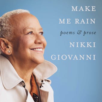 Make Me Rain: Poems & Prose - undefined